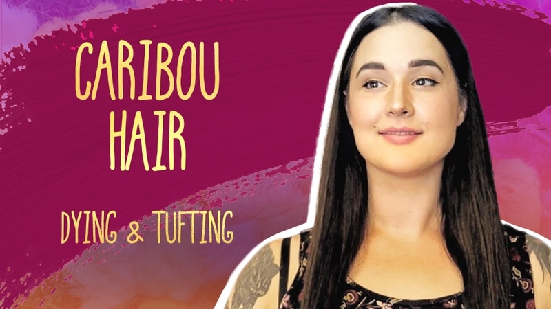 Caribou Hair Dying & Tufting - Jennifer Lawes - Create to Learn